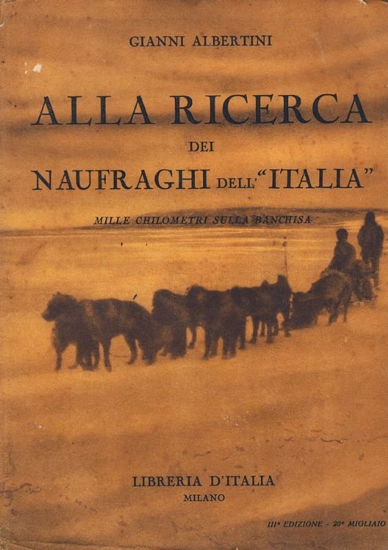 Alla ricerca dei naufraghi dell' 'Italia'. Mille chilometri sulla banchisa. | Immagine principale