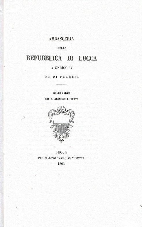 Ambasceria della Repubblica di Lucca a Enrico IV Re di …