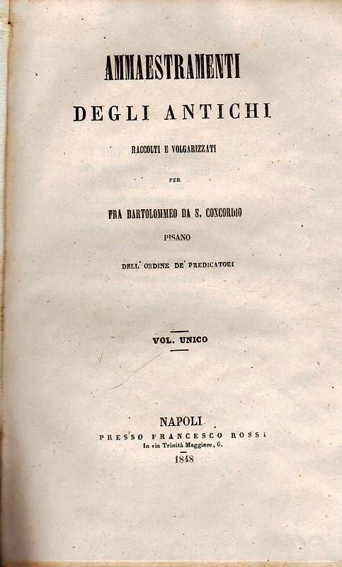 Ammaestramenti degli antichi, raccolti e volgarizzati per fra Bartolomeo da …