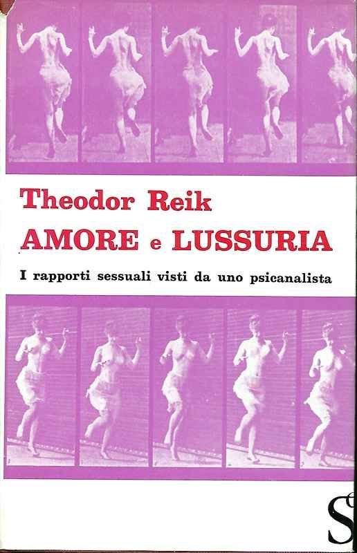 Amore e Lussuria. I rapporti sessuali visti da uno psicanalista.