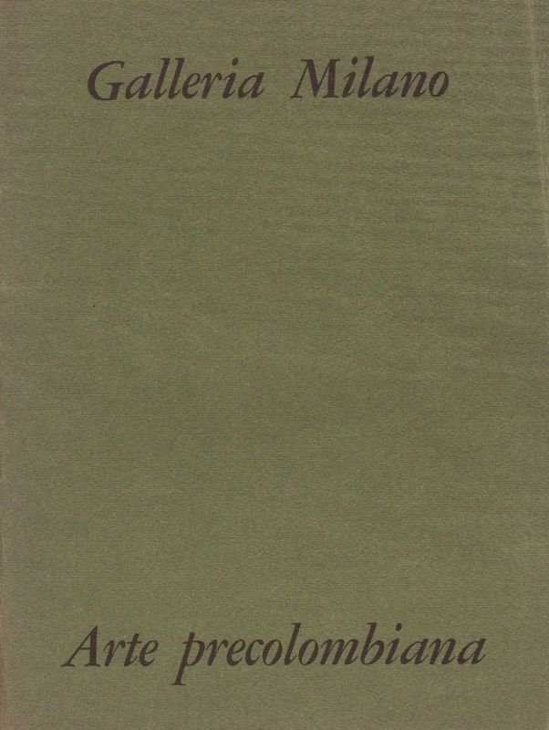 Arte Precolombiana. Mesoamerica. Note introduttive di Giorgio Soavi eFranco Monti …