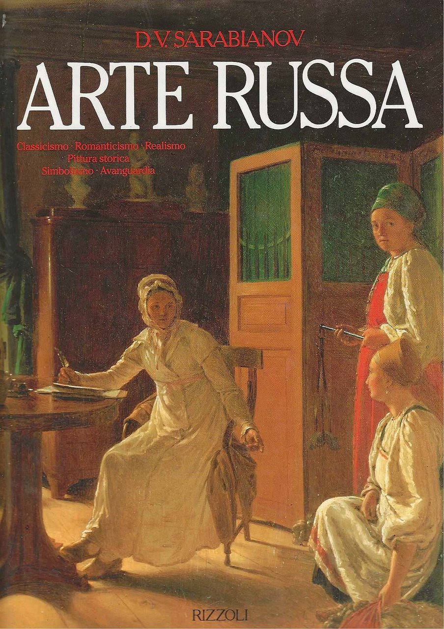 Arte Russa. Classicismo - Romanticismo - Realismo - Pittura storica …