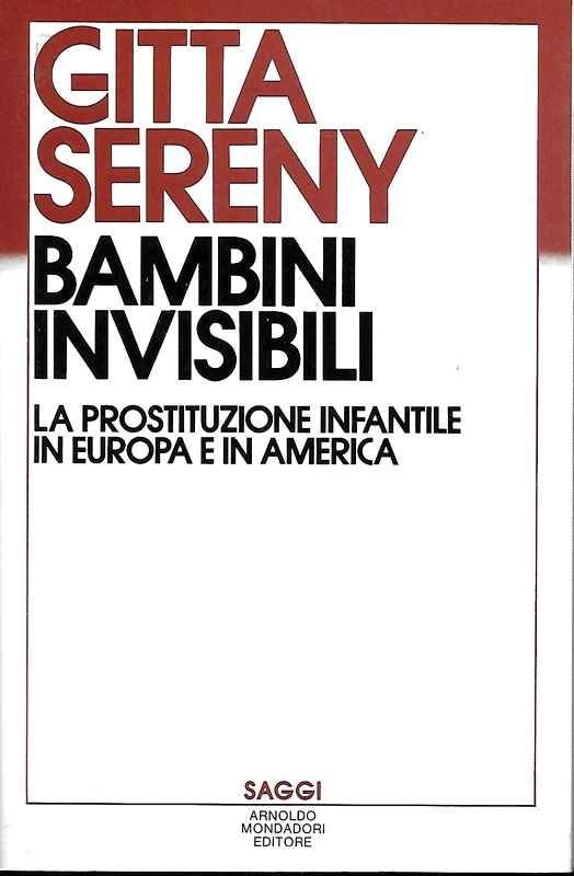 Bambini invisibili. La prostituzione infantile in Europa e in America.