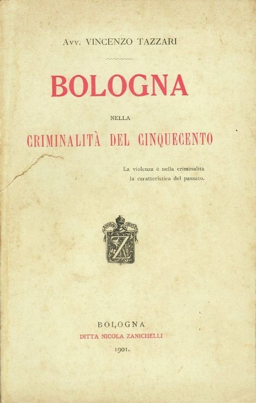 Bologna nella criminalità del cinquecento.