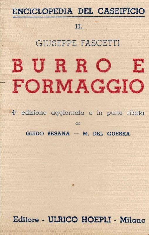 Burro e Formaggio. (Vol.II-Enciclopedia del Caseificio). 4° edizione aggiornata e …