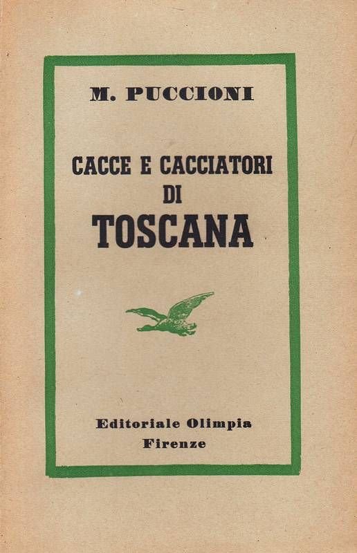 Cacce e cacciatori di Toscana.