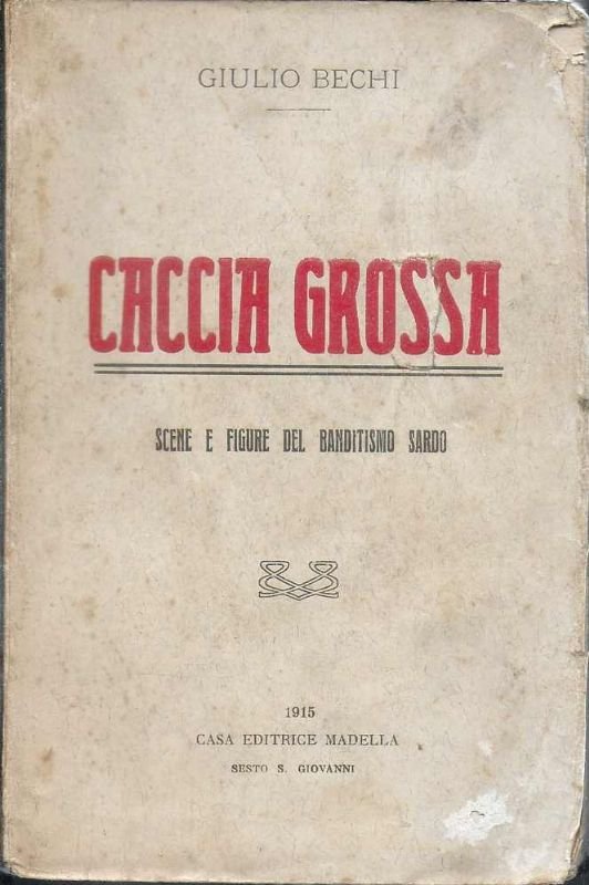 Caccia grossa, scene e figure del banditismo sardo.