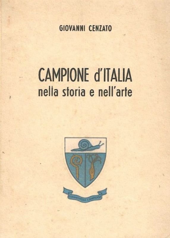 Campione d'Italia nella storia e nell'arte. Conferenza tenuta al Circolo …
