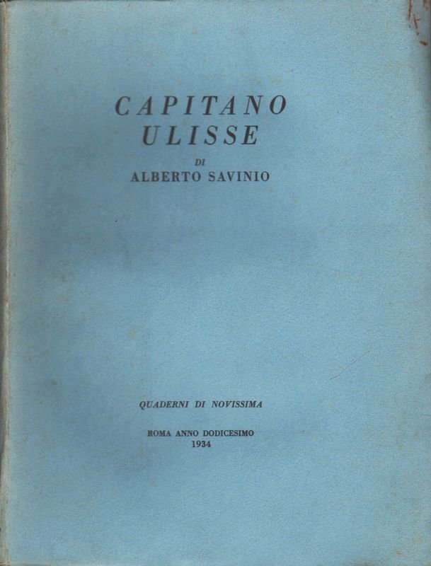 Capitano Ulisse. Dramma moderno in tre atti con una giustificazione …