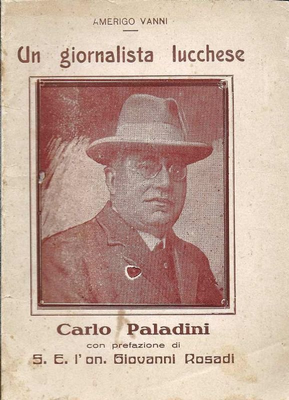 Carlo Paladini, con prefazione di S.E. l'On Giovani Rosadi.