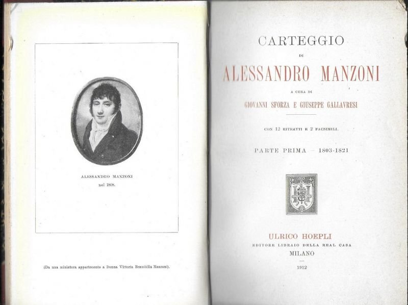 Carteggio a cura di Giovanni Sforza e Giuseppe Gallavresi. Vol.I°-1803-1821.- …