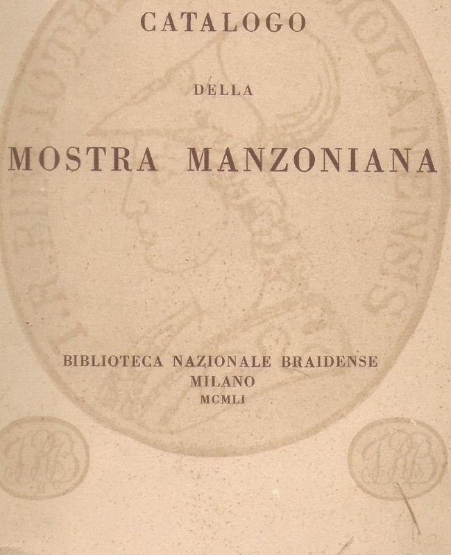 Catalogo della Mostra Manzoniana (Biblioteca Nazionale Braidense Milano 1951).