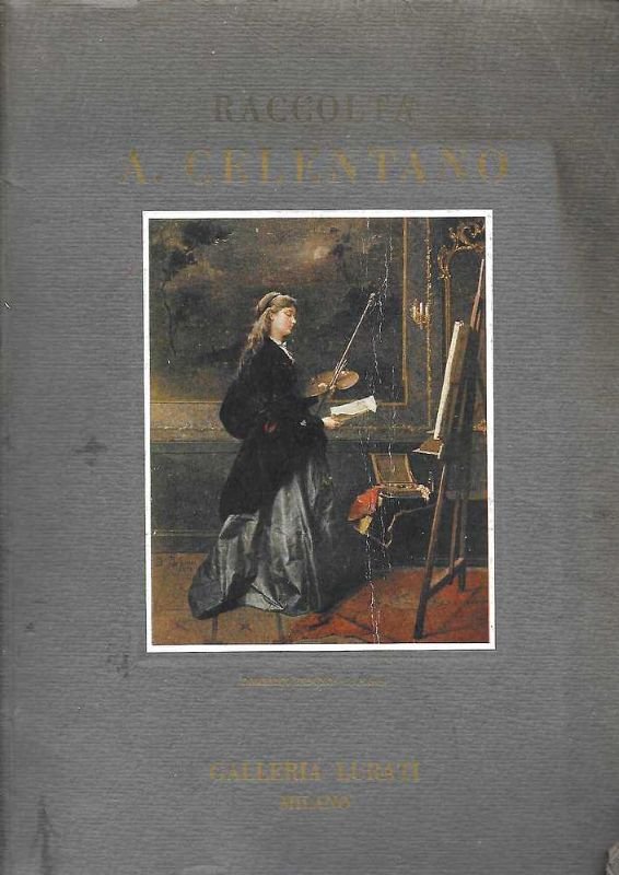Catalogo della vendita all'asta della raccolta A Celentano - Milano …