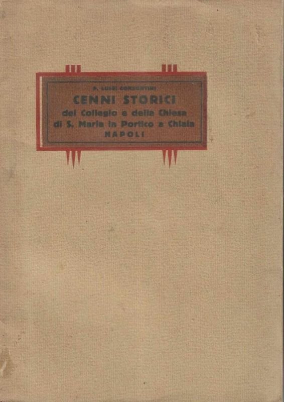 Cenni storici del Collegio e della Chiesa di S. Maria …