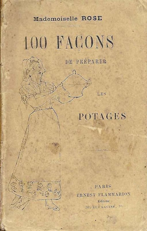 Cent façons de préparer les potages.