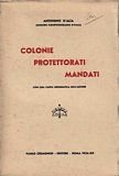 Colonie , Protettorati, Mandati, Con una carta geografica fuori testo …