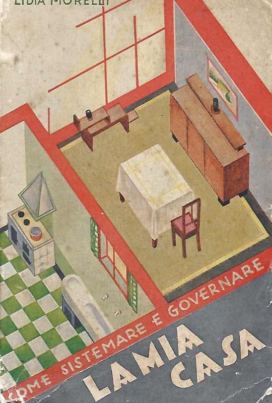 Come sistemare e governare la mia casa. Quinta edizione rifatta.