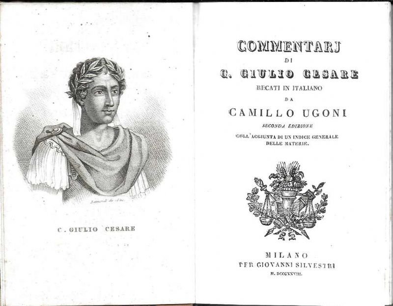 Commentarj di Giulio Cesare recati in italiano da Camillo Ugoni.