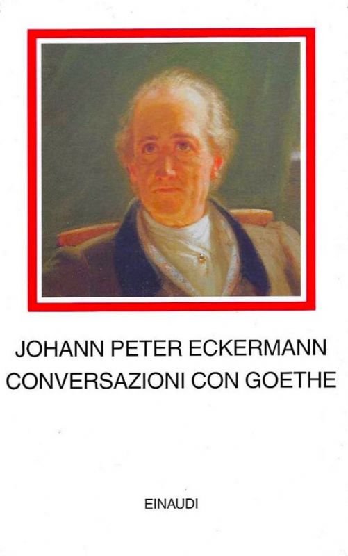 Conversazioni con Goethe negli ultimi anni della sua vita.