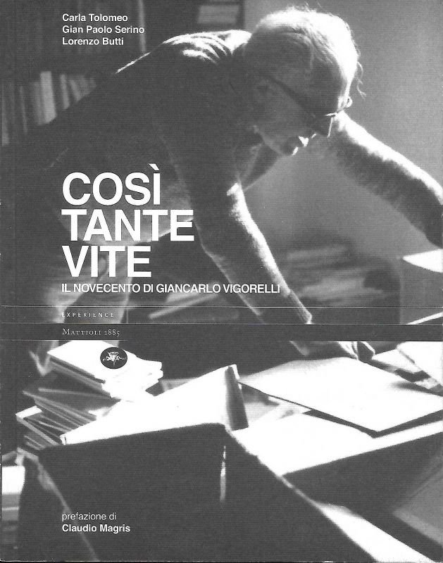 Così tante vite. Il Novecento di Giancarlo Vigorelli. Prefazione di …