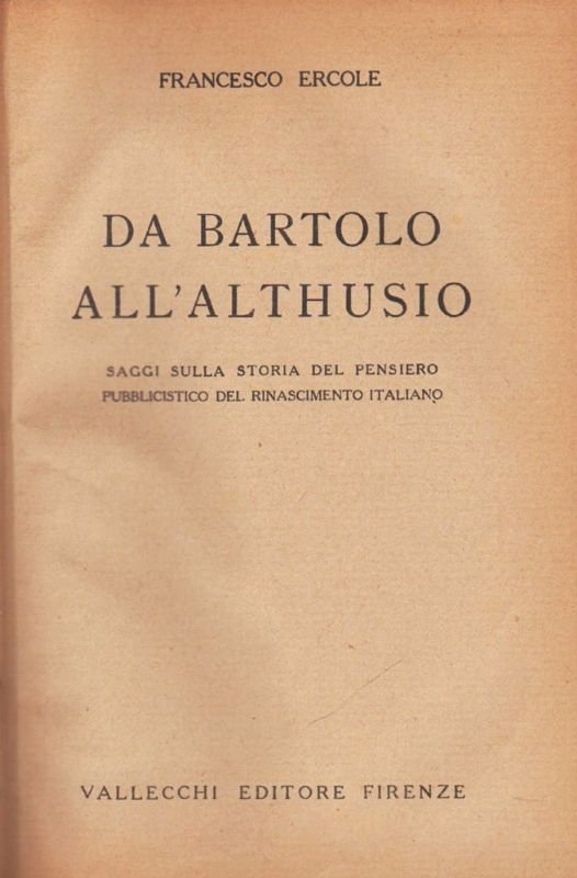Da Bartolo all'Althusio. Saggi sulla storia del pensiero pubblicistico del …