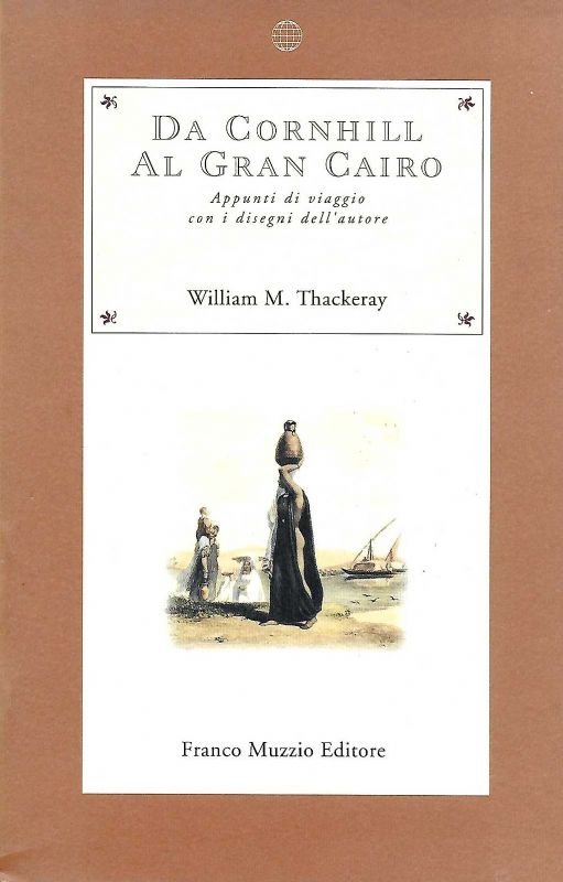 Da Cornhill Al Gran Cairo.Appunti di viaggio con disegni dell'autore.