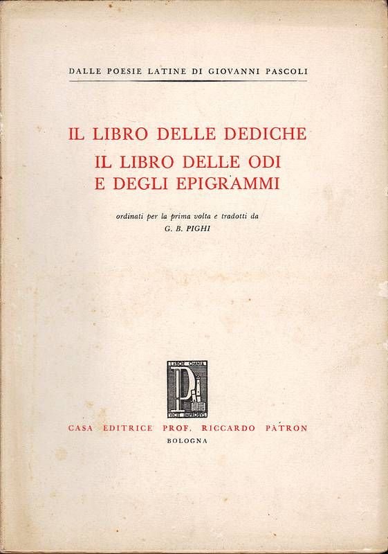 Dalle Poesie Latine di Giovanni Pascoli: Il Libro delle Dediche …