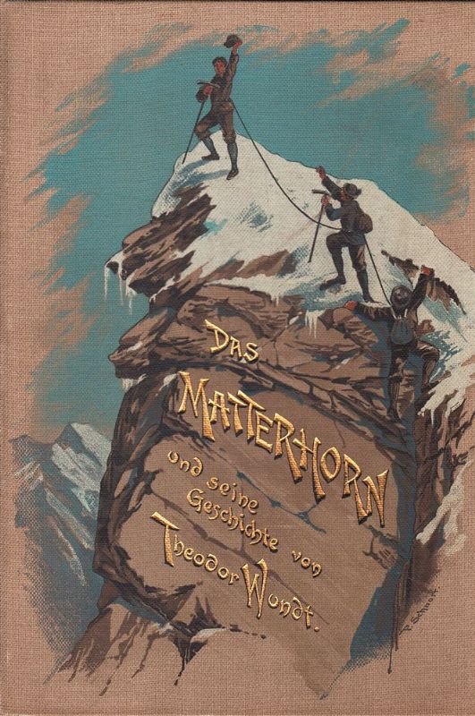 Das Matterhorn und seine Geschichte (.) Herausgegeben von der Sektion …