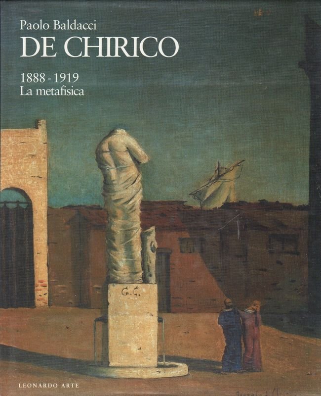 De Chirico 1888 - 1919. La metafisica.