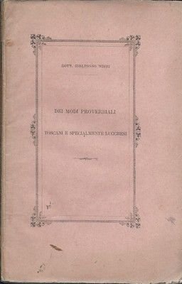 DEi modi proverbiali Toscani e specialmente Lucchesi. discorso letto nella …