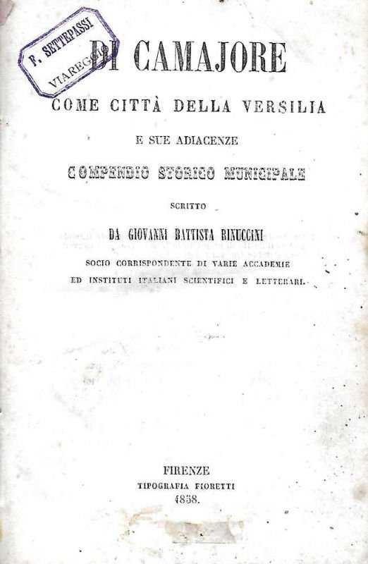 Di Camajore come città della Versilia e sua adiacenze. Compendio …