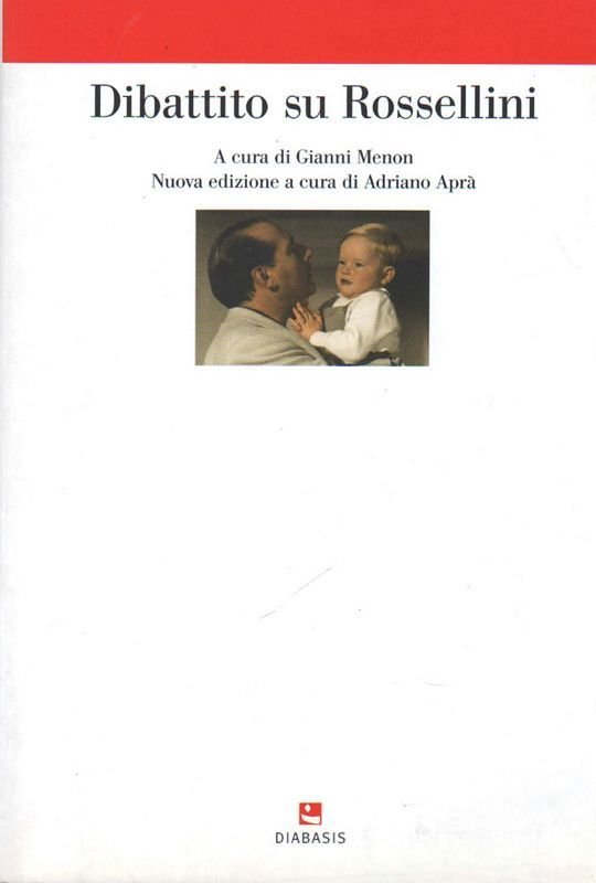 Dibattito su Rossellini. Nuova edizione a cura di Adriano Aprà.