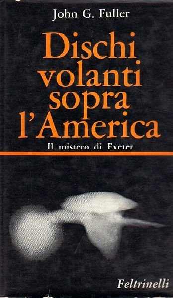 Dischi volanti sopra l'America. Il mistero di Exeter.