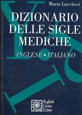 Dizionario delle sigle mediche (Italiano-Inglese).