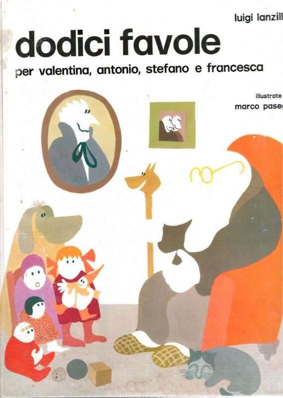 Dodici favole per Valentina, Antonio, Stefano e Francesca illustrate da …