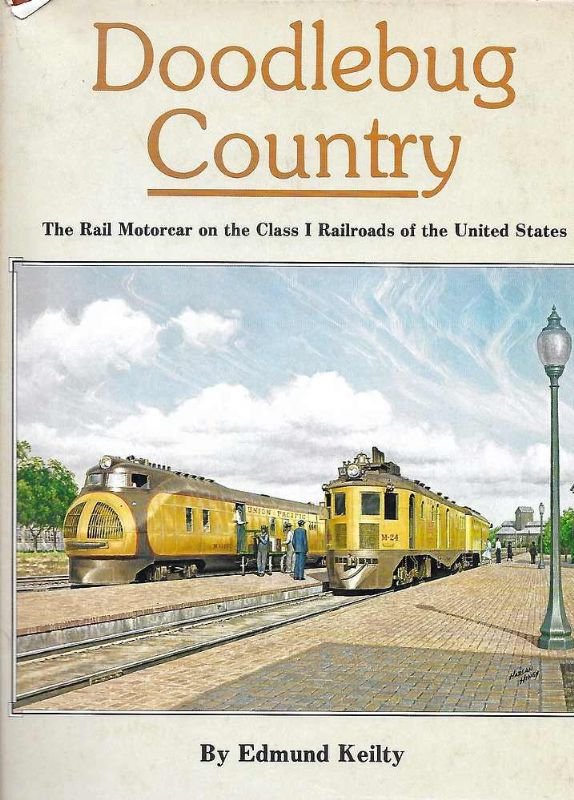 Doodlebug Country. The Rail Motorcar on the Class I Railroads …