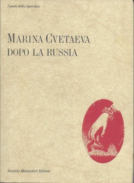 Dopo la Russia e altri versi. A cura di Serena …