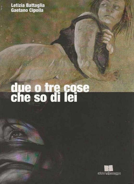 Due o tre cose che so di lei. Nuvole incontri d'arte Palazzo Patricolo - Palermo 2008.