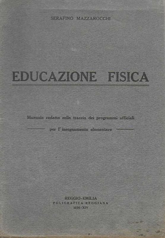 Educazione Fisica. Manuale redatto nella traccia dei programmi ufficiali per …