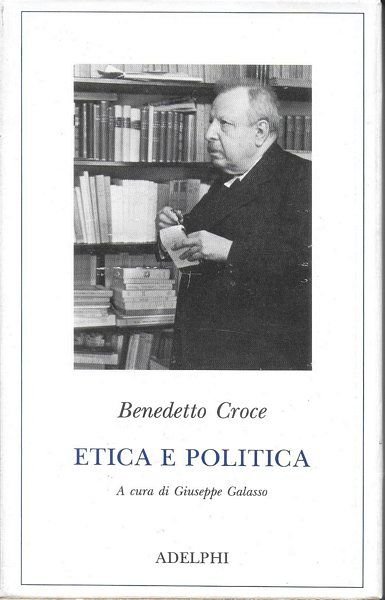 Etica e politica. A cura di Giuseppe Galasso.