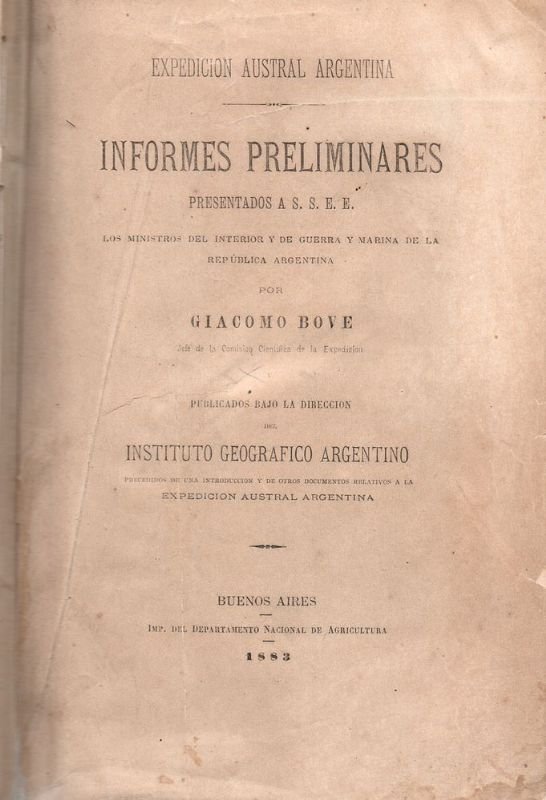 Expedición Austral Argentina. Informes preliminares presentados a S.S. E.E. los …