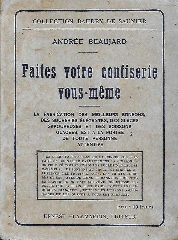 Faites votre confiserie vous-même. - La fabrication des meilleurs bonbons, …