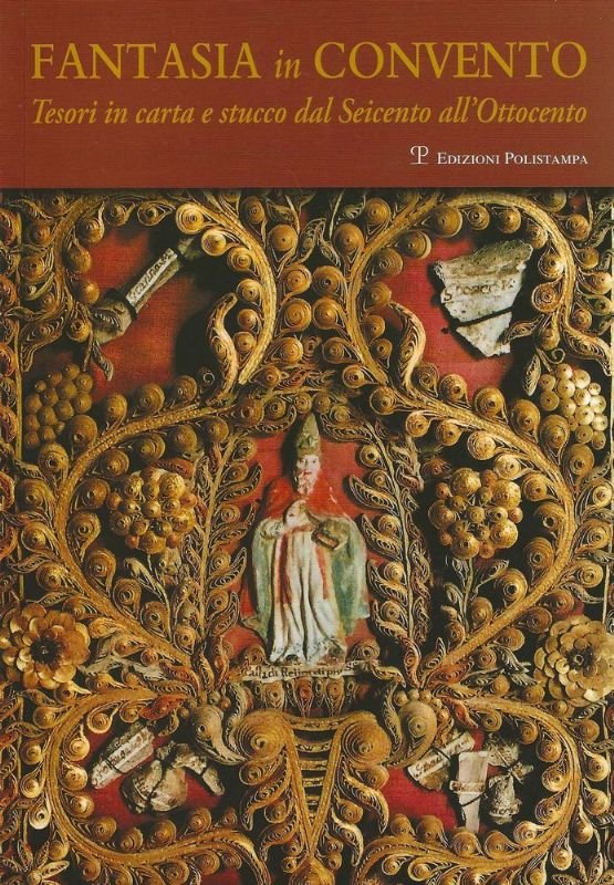 Fantasia in Convento. Tesori di carta e stucco dal Seicento …