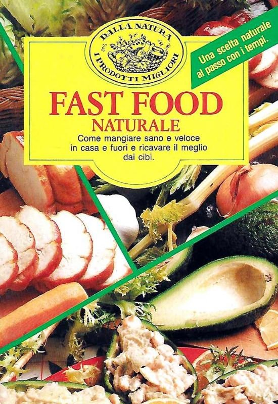 Fast Food naturale. Come mangiare sano e veloce in casa …