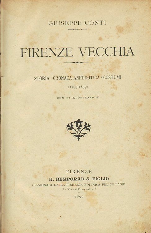 Firenze vecchia. Storia - Cronaca aneddotica - Costumi.