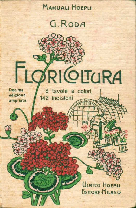 Floricoltura. Coltura delle piante più adatte alla decorazione dei giardini, …