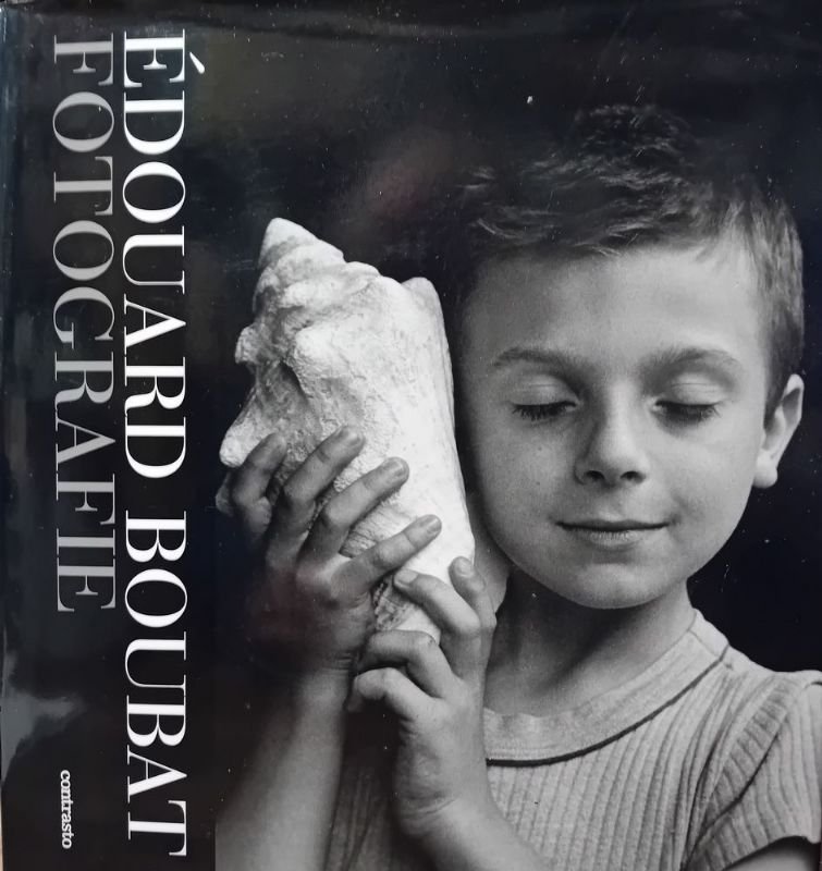 Fotografie. Una monografia concepita e realizzata da Bernard Boubat e … | Immagine principale