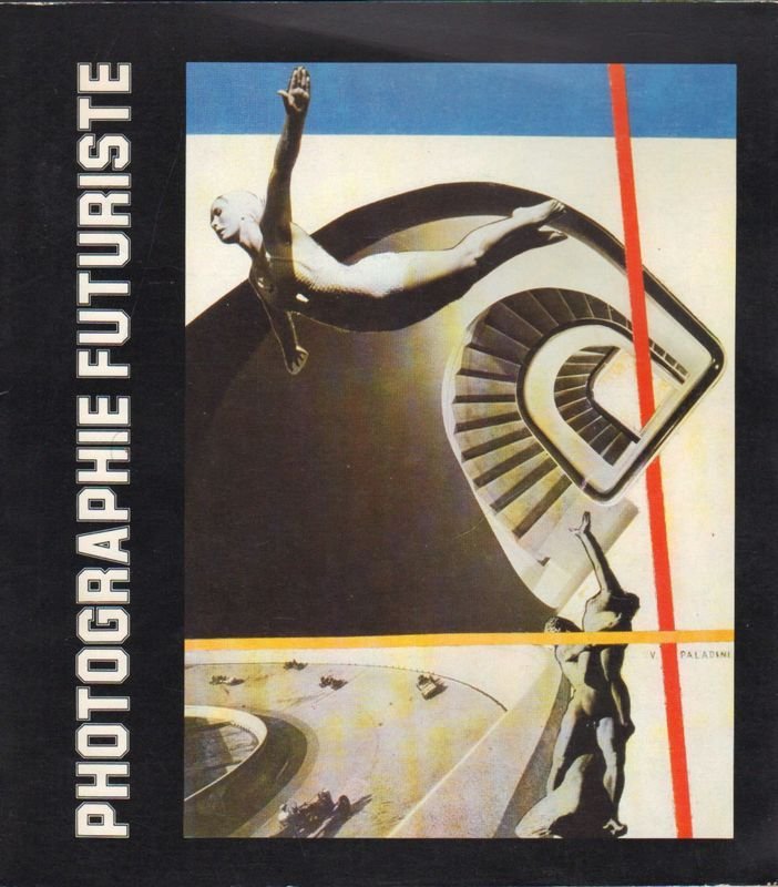 Fotographie Futuriste Italienne 1911 - 1939.