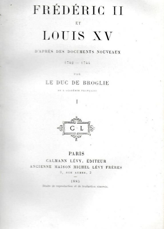 Frédéric II et LouisXV, d'après des documents nouveax 1742 - …
