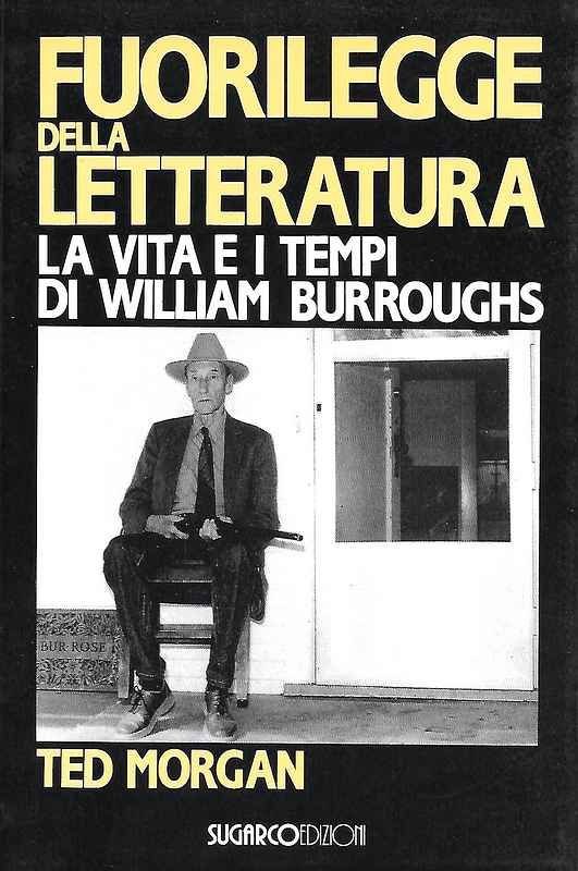 Fuorilegge della letteratura. La vita e i tempi di William …